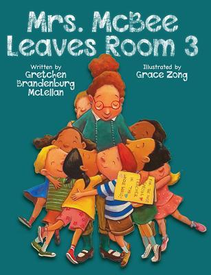 Mrs. McBee Leaves Room 3 by Gretchen Brandenburg McLellan