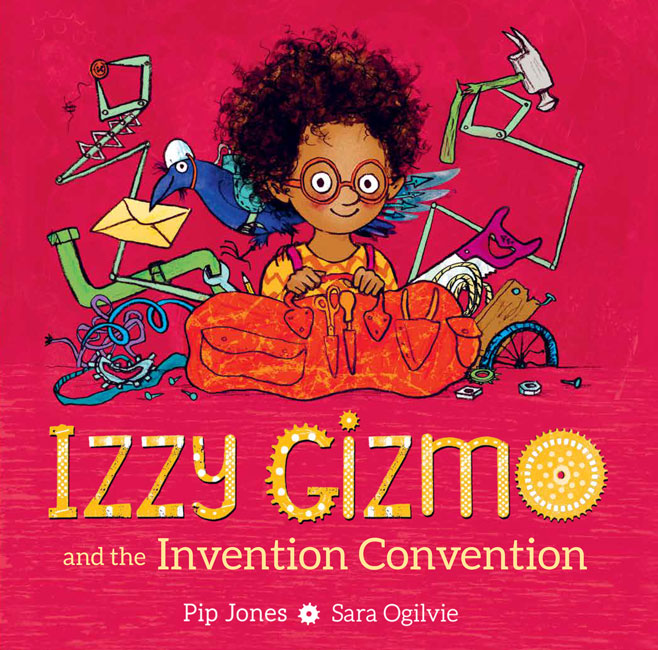 Izzy Gizmo Returns in a New Picture Book from Pip Jones